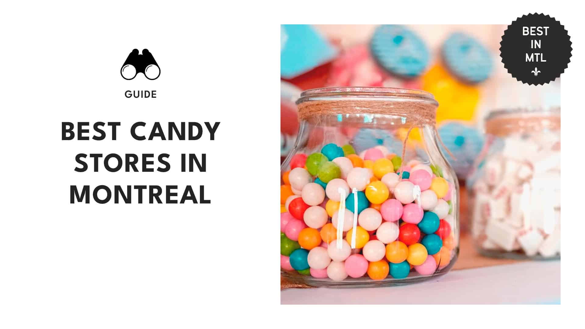 Sweets on the streets What are the best candy stores in Montreal