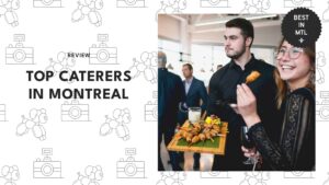We found the 5 best caterers in Montreal for your next big event