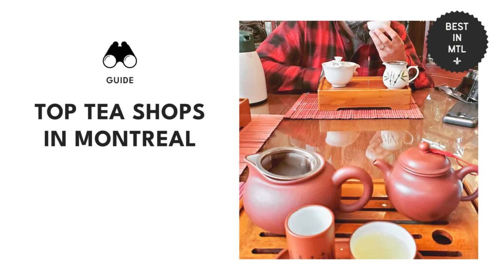 Montreal’s top 9 tea shops are NEVER lukewarm