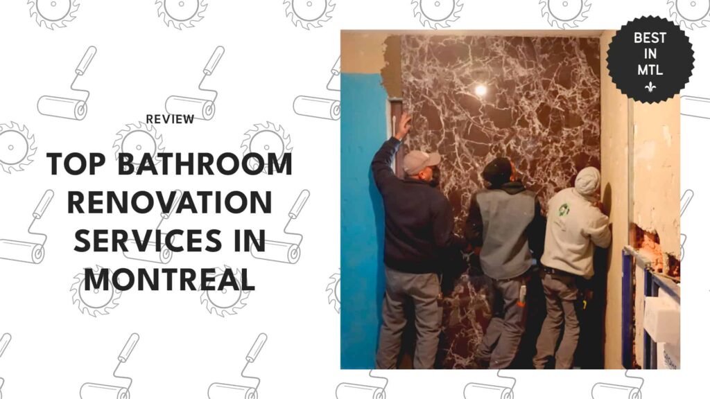 The Best Bathroom Renovation Services in Montreal for Upgrades That You’ll Actually Love