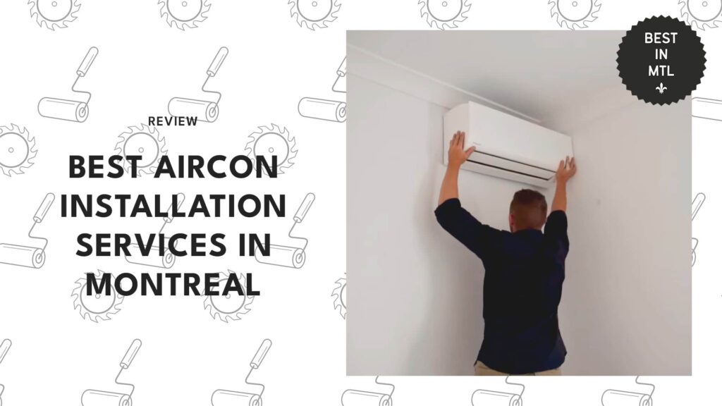 The Only 6 Best Aircon Installation Services in Montreal That I Trusted