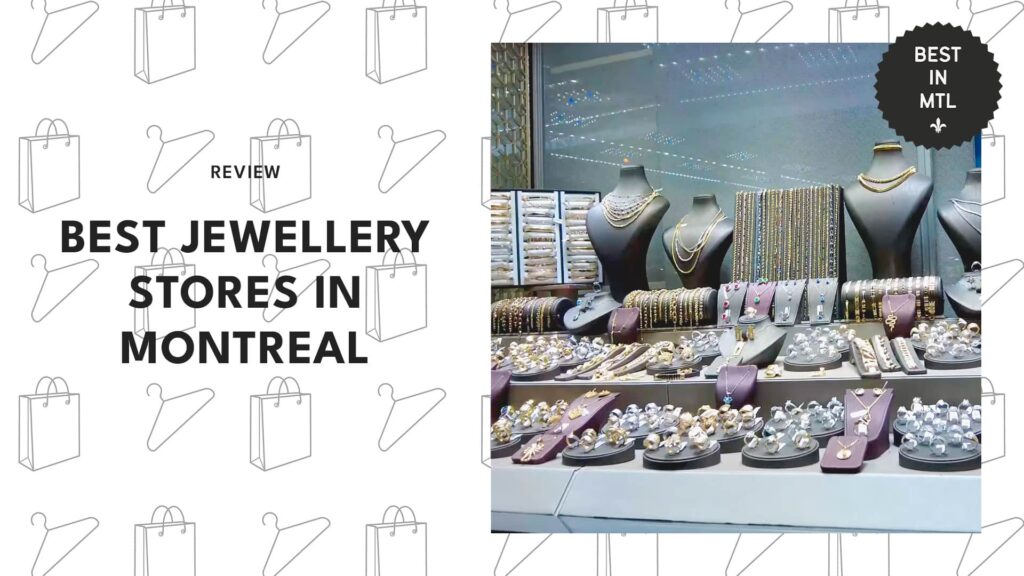Get Your Bling on with the Best Jewellery Stores in Montreal