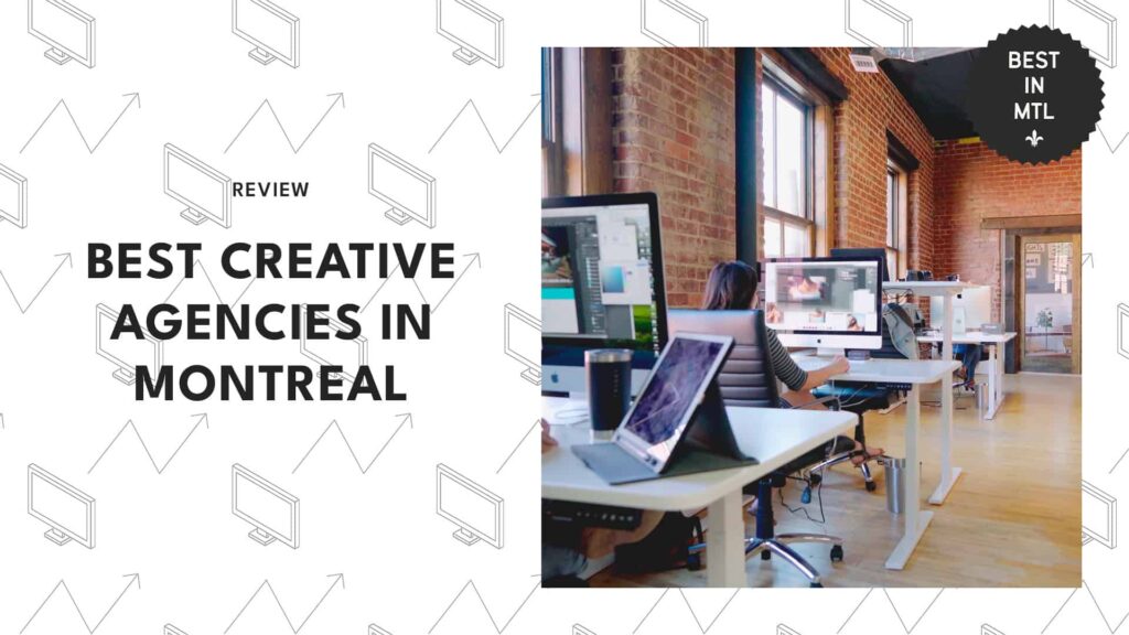 Top creative agencies in Montreal that are out-of-the-box thinkers