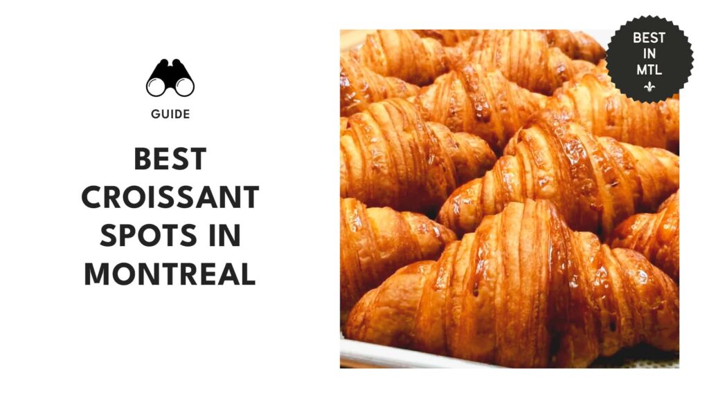 Dough you know? These are the spots to go for the best croissants in Montreal