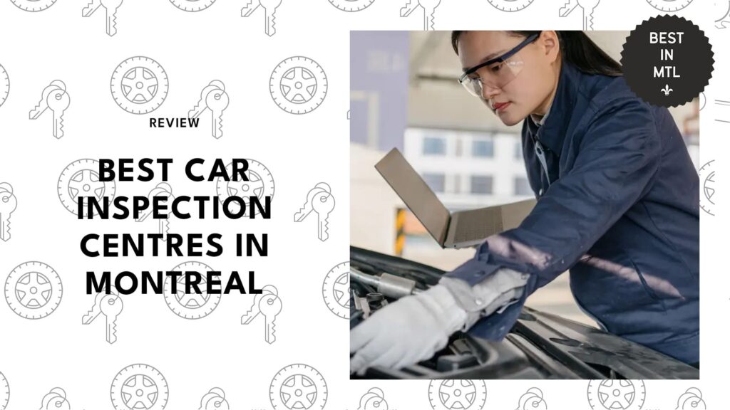 The only 5 best car inspection centres in Montreal that passed our experts