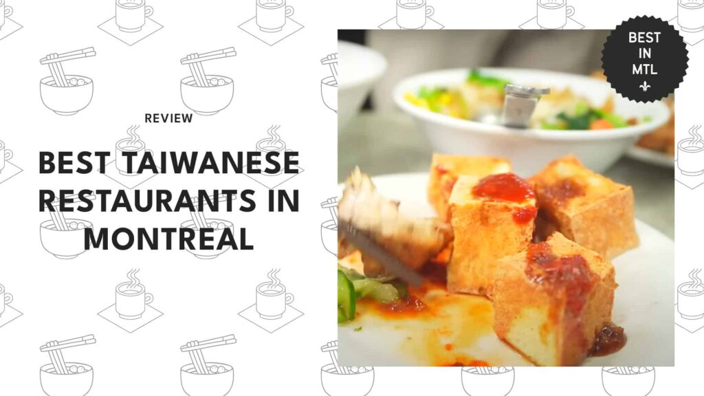 The 5 best Taiwanese restaurants in Montreal for authentic and fusion dishes