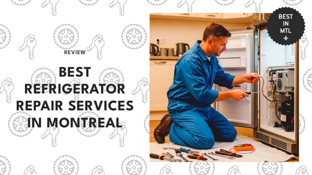 Keep food safe with the best refrigerator repair in Montreal from these 5 shops