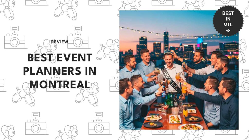 The 6 best event planners in Montreal for a remarkable occasion