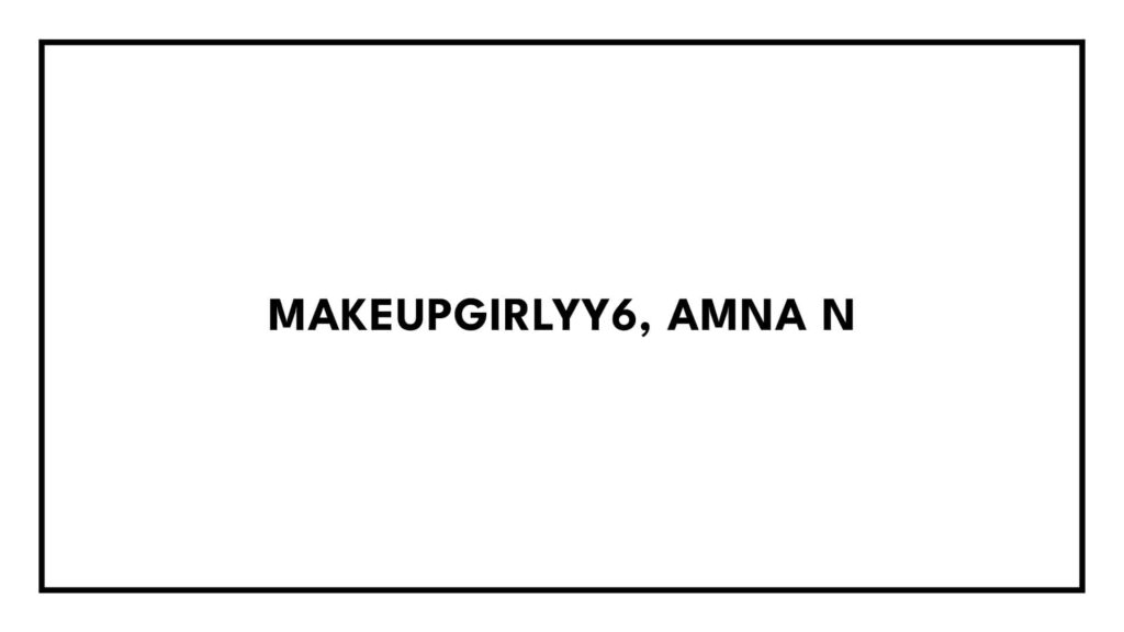 makeupgirlyy6-amna-n