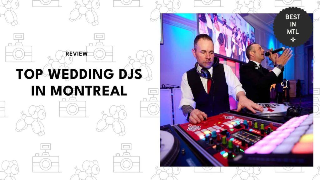 Top 5 wedding DJs in Montreal who’ll keep your guests dancing