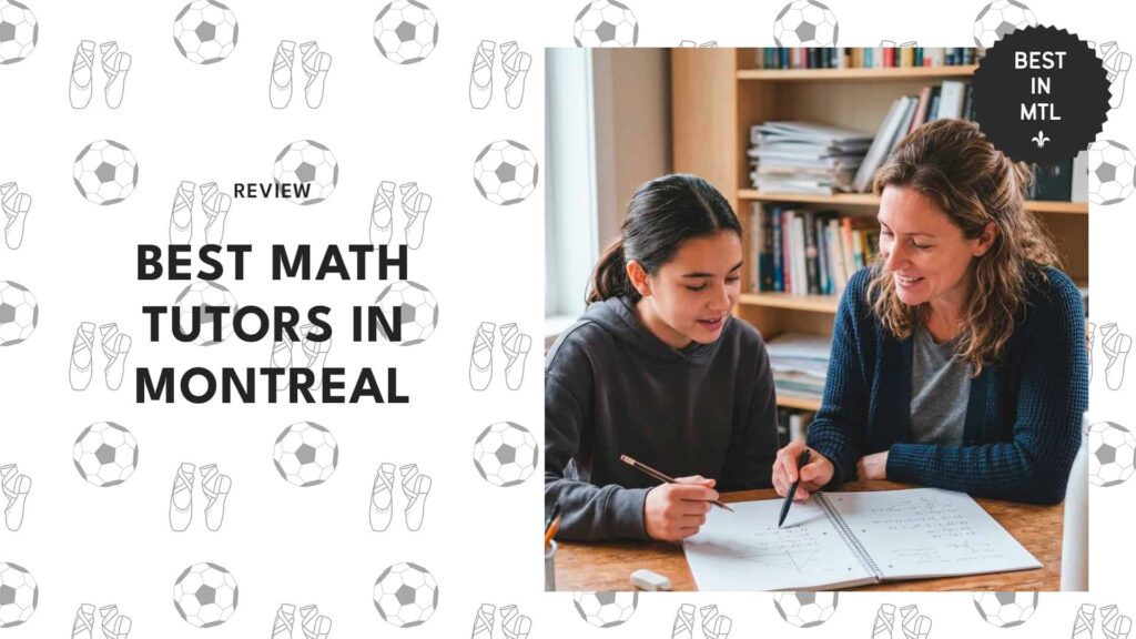 The 5 best math tutors in Montreal that turn confusion into confidence