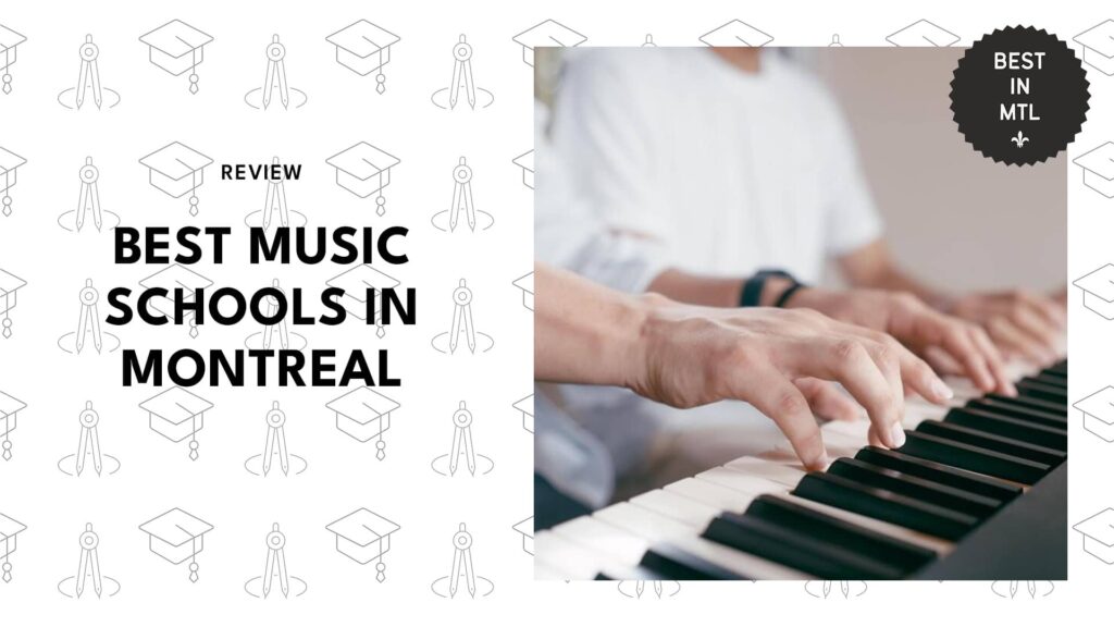 5 Best Music Schools in Montreal: A Comprehensive Student & Parent Guide