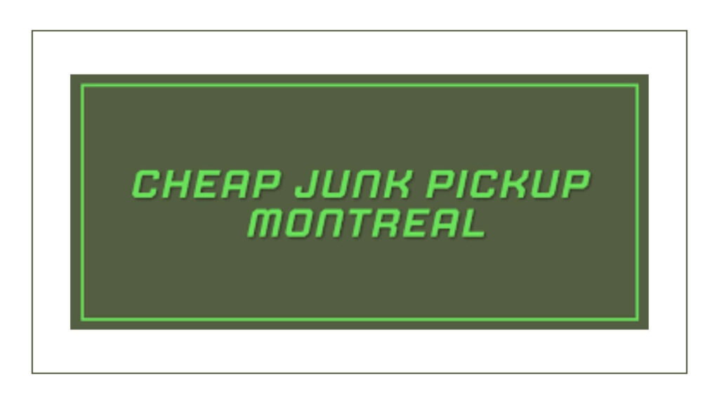 cheap-junk-pickup-montreal