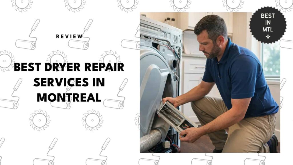 The 5 Shops for the Best Dryer Repair in Montreal for Your Home